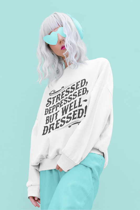 Stressed Depressed but Well Dressed Unisex Crewneck Sweatshirt