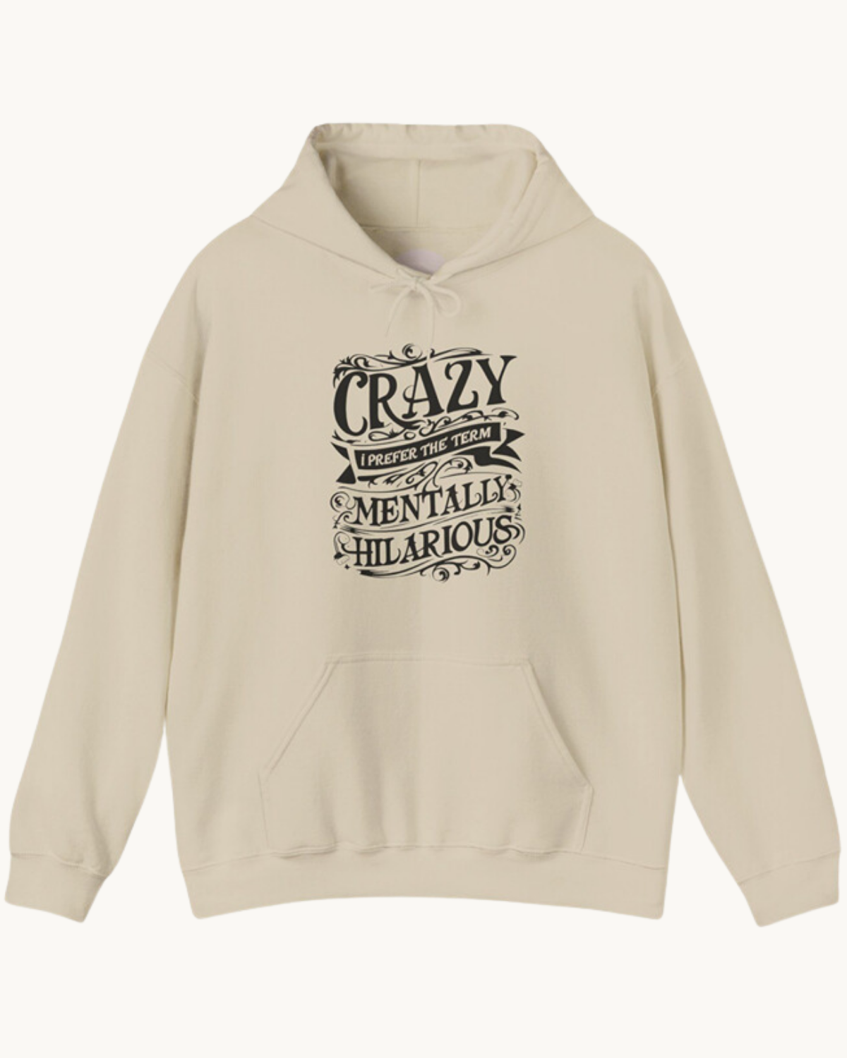 Crazy? I Prefer the Term Mentally Hilarious Unisex Premium Heavy Blend Hoodie