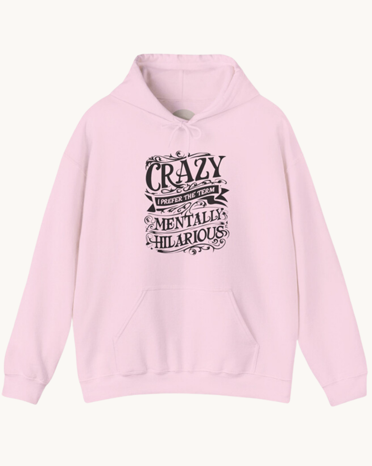 Crazy? I Prefer the Term Mentally Hilarious Unisex Premium Heavy Blend Hoodie