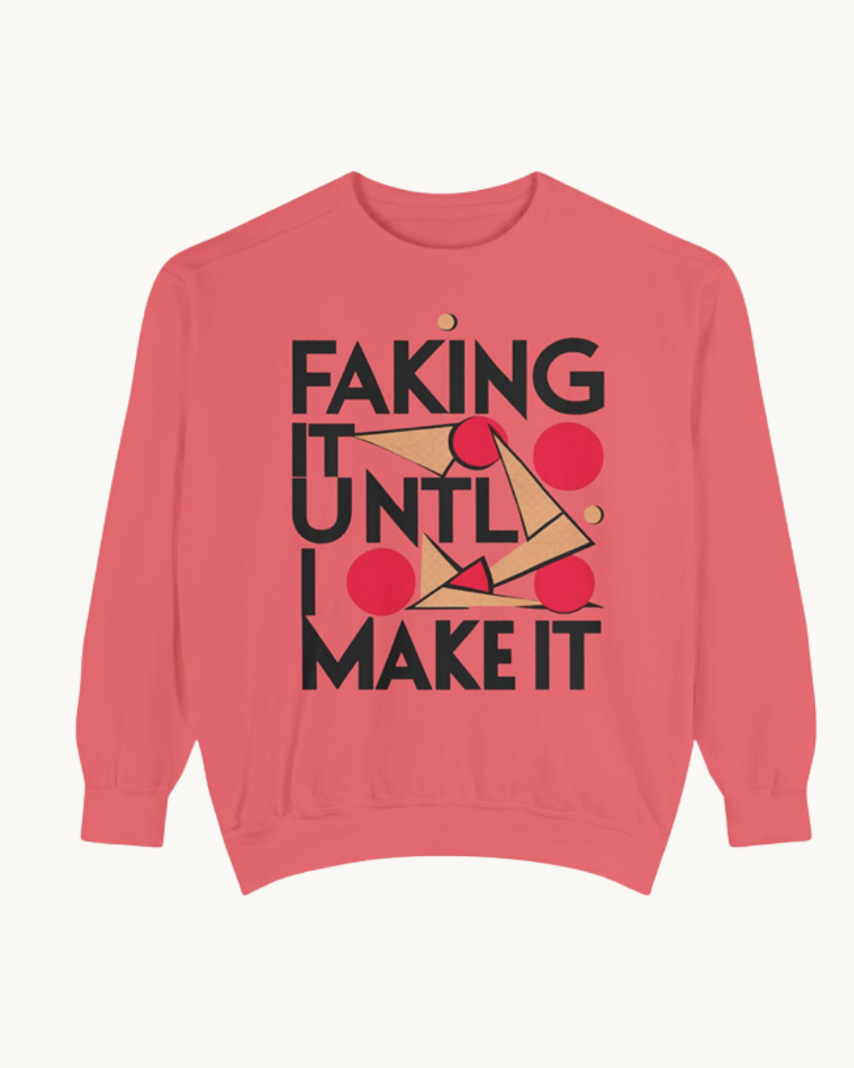 Faking It Until I Make It - Unisex Sweatshirt