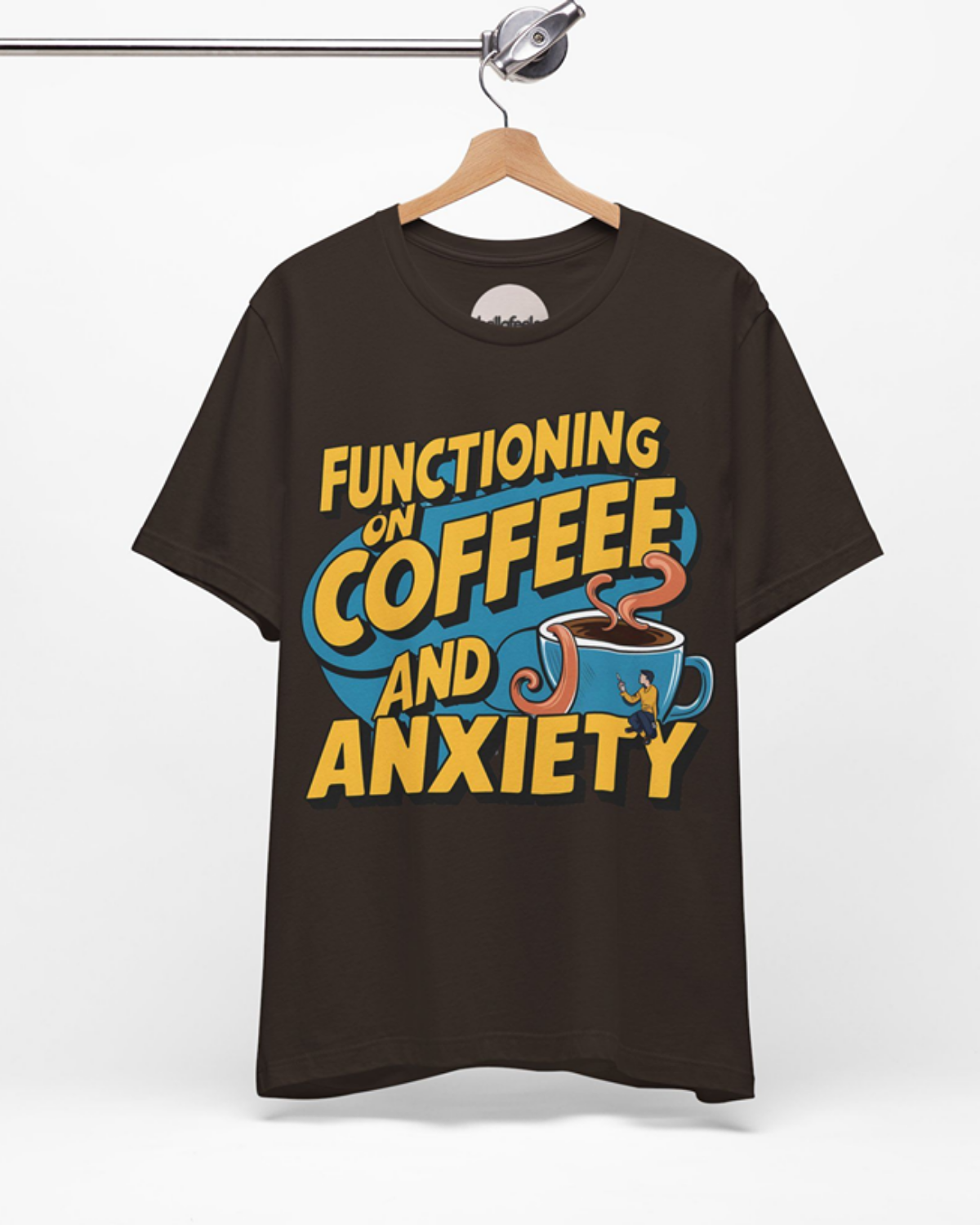 Functioning on Coffee and Anxiety – Unisex Tee