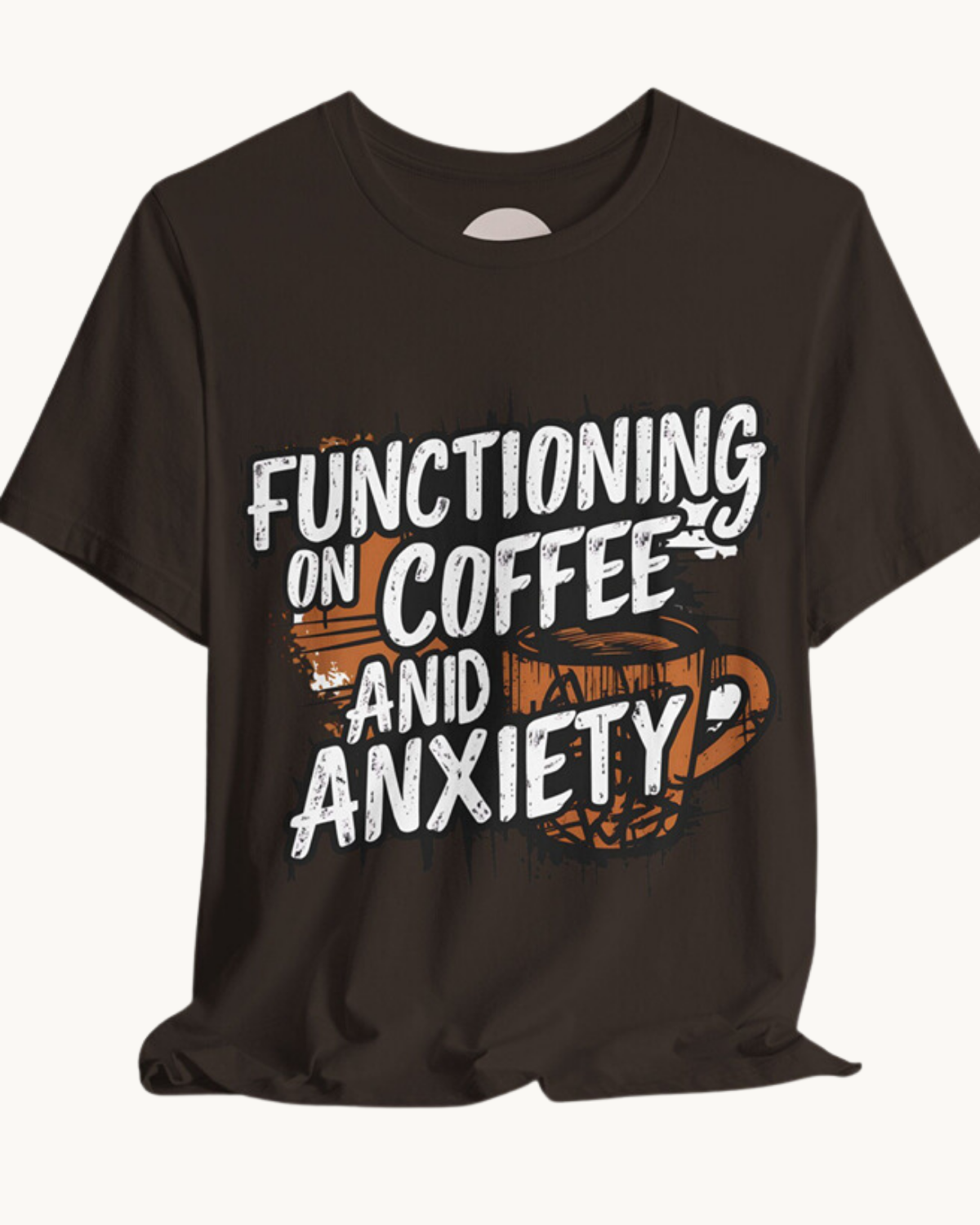 Functioning on Coffee and Anxiety – Unisex Tee