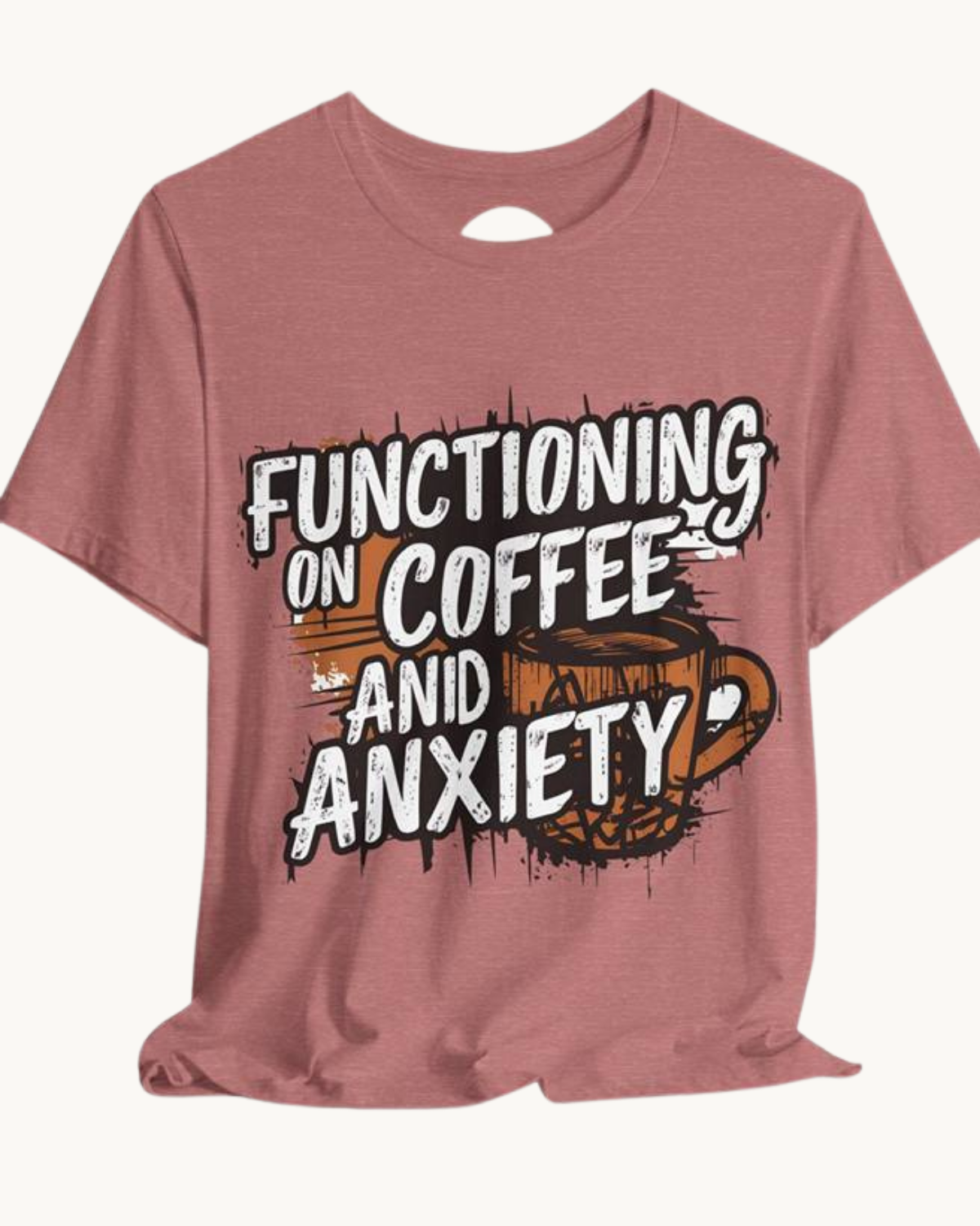 Functioning on Coffee and Anxiety – Unisex Tee