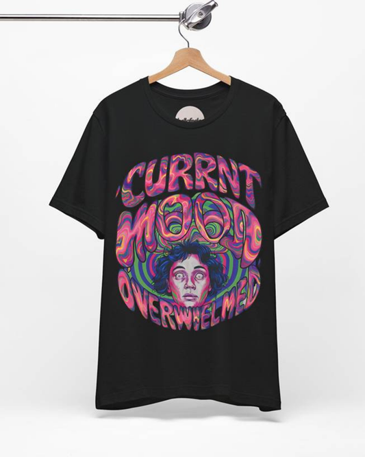 Current Mood: Overwhelmed Unisex Tee