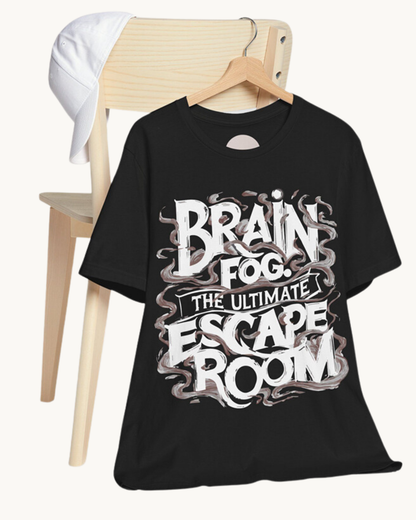 Brain Fog: The Ultimate Escape Room - Unisex Tee | Lightweight Cotton for Mental Health Awareness