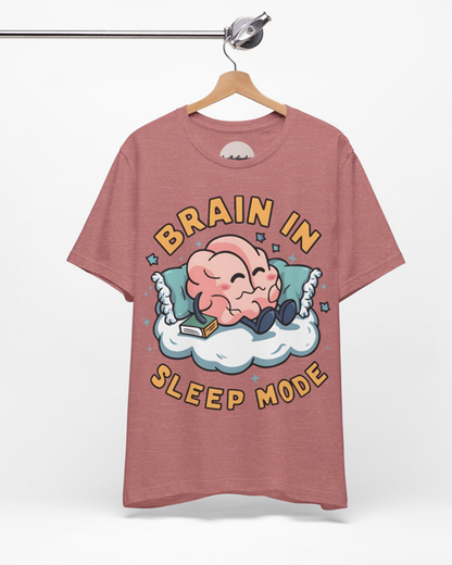 Brain in Sleep Mode Unisex T-Shirt | Luxuriously Casual Comfort for Mental Health Expression