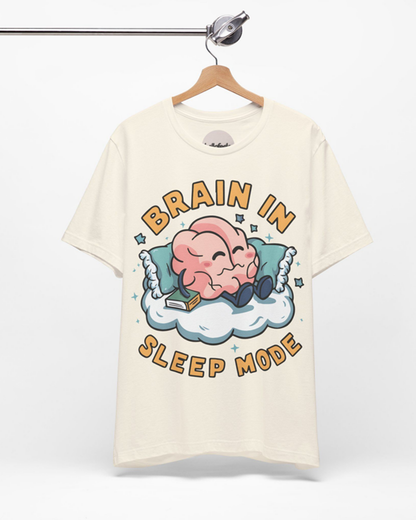 Brain in Sleep Mode Unisex T-Shirt | Luxuriously Casual Comfort for Mental Health Expression