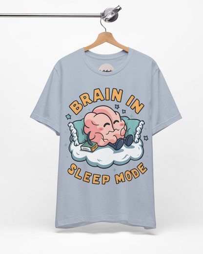 Brain in Sleep Mode Unisex T-Shirt | Luxuriously Casual Comfort for Mental Health Expression