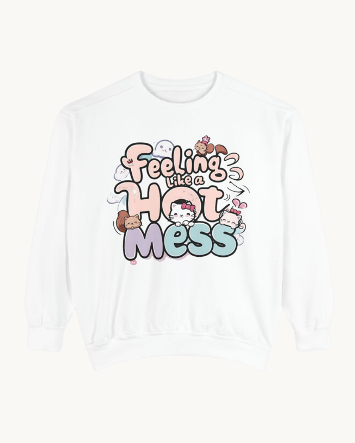 Feeling Like a Hot Mess - Unisex Sweatshirt | Relaxed Fit, Premium Comfort