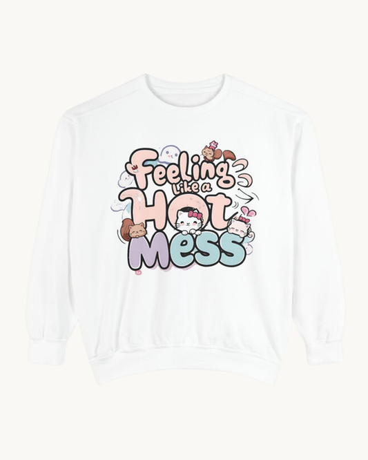 Feeling Like a Hot Mess - Unisex Sweatshirt | Relaxed Fit, Premium Comfort