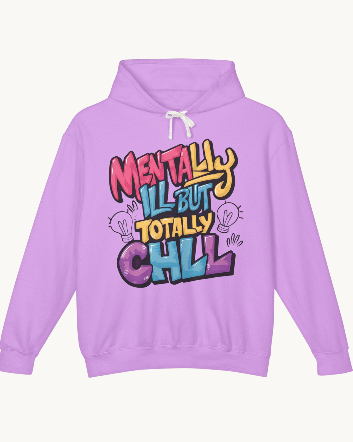 Mentally Ill but totally chill Unisex Lightweight Hooded Sweatshirt