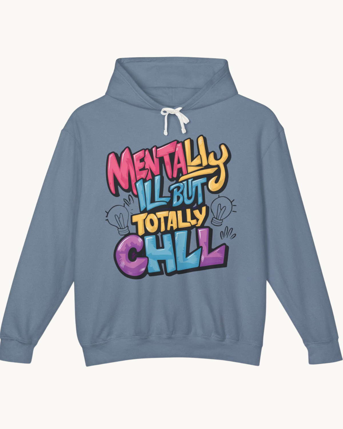 Mentally Ill but totally chill Unisex Lightweight Hooded Sweatshirt