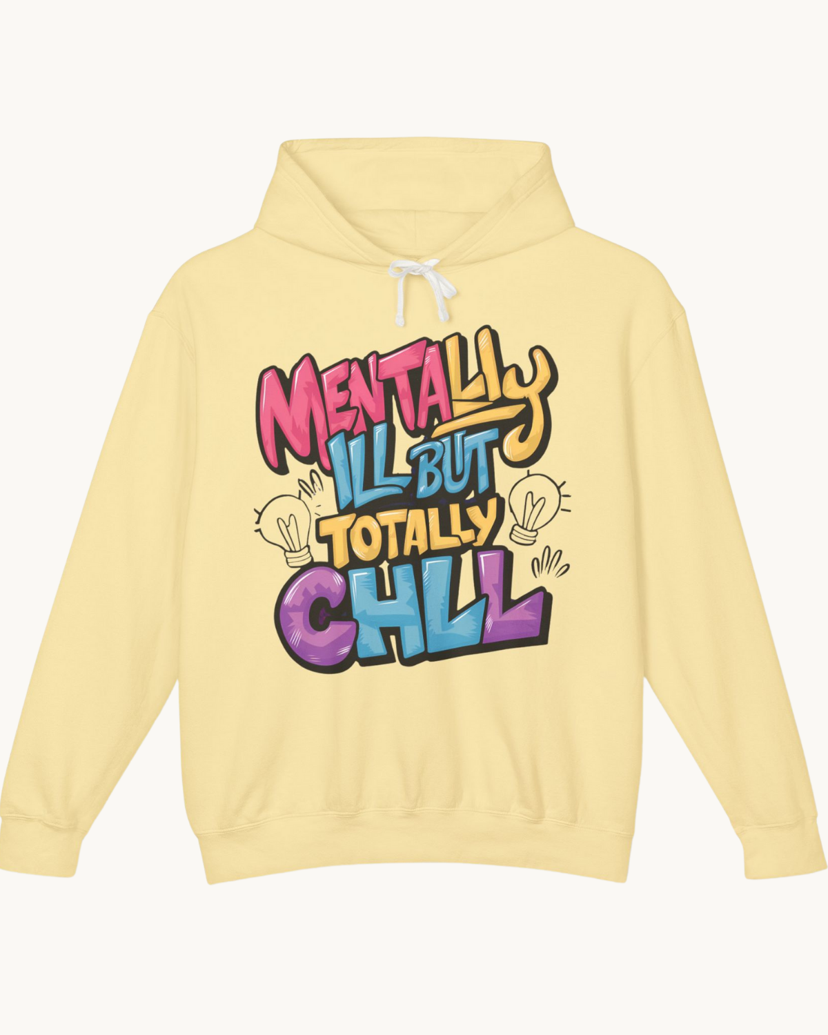 Mentally Ill but totally chill Unisex Lightweight Hooded Sweatshirt