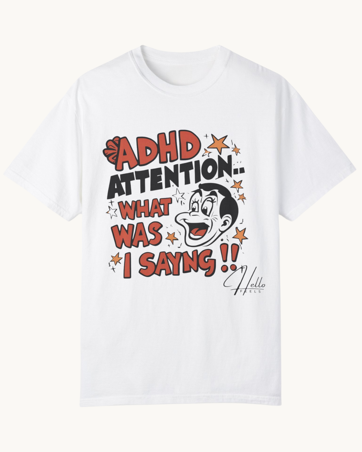 ADHD Attention, What Was I Saying? Unisex T-shirt