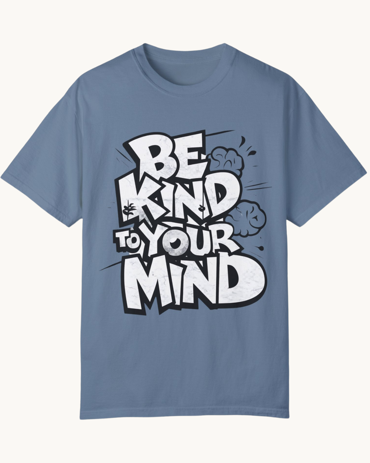 Be Kind to Your Mind - Unisex T-Shirt