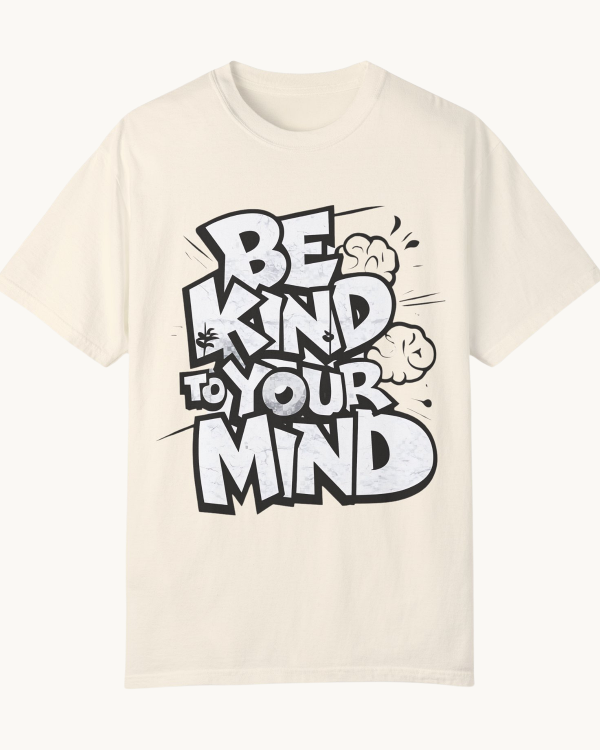 Be Kind to Your Mind - Unisex T-Shirt