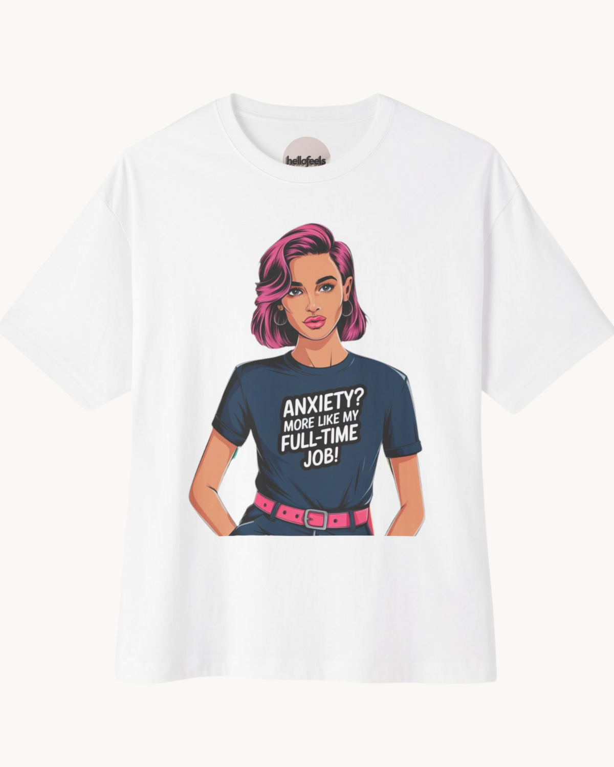 Anxiety: More Like My Full-Time Job Oversized Boxy Tee