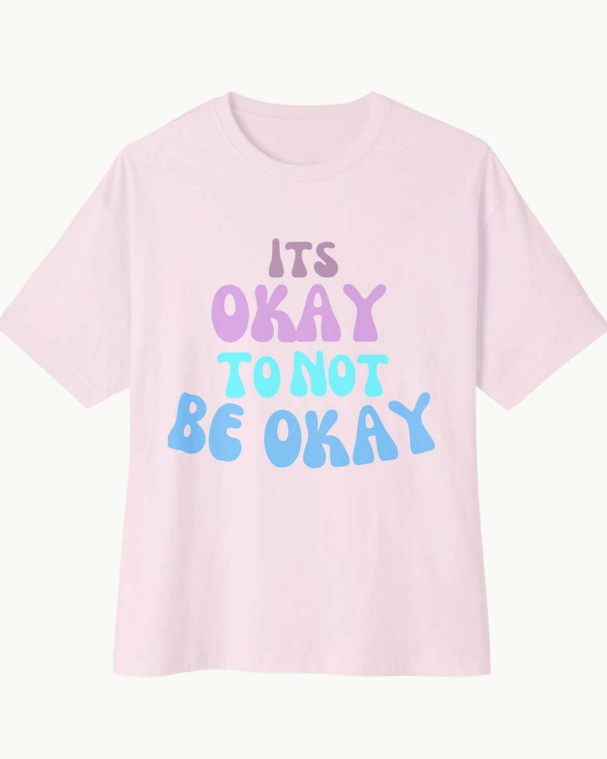 It's Okay to Not Be Okay Unisex Oversized Boxy Tee