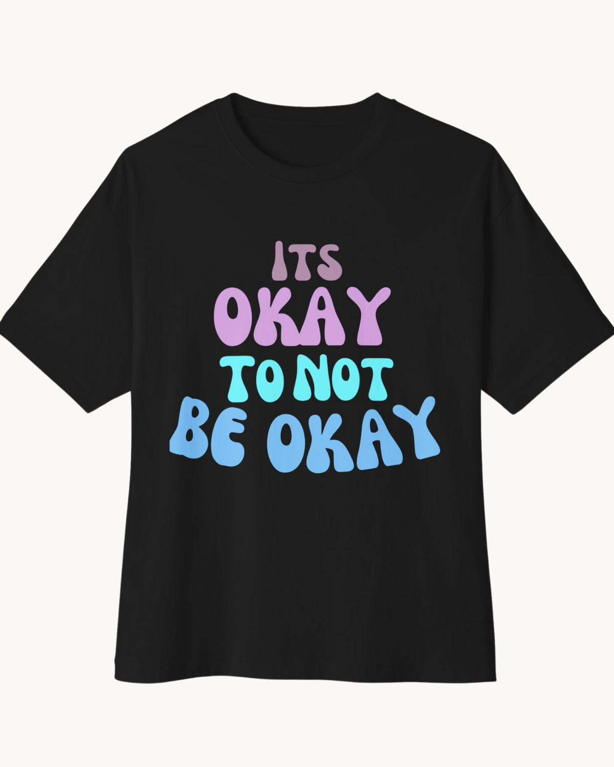 It's Okay to Not Be Okay Unisex Oversized Boxy Tee