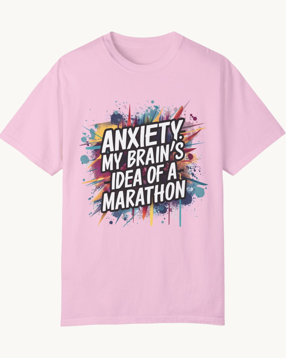 Anxiety: My Brain’s Idea of a Marathon Unisex T-shirt