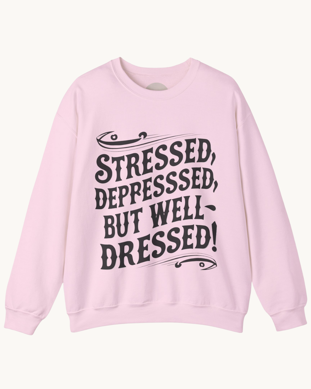 Stressed Depressed but Well Dressed Unisex Crewneck Sweatshirt