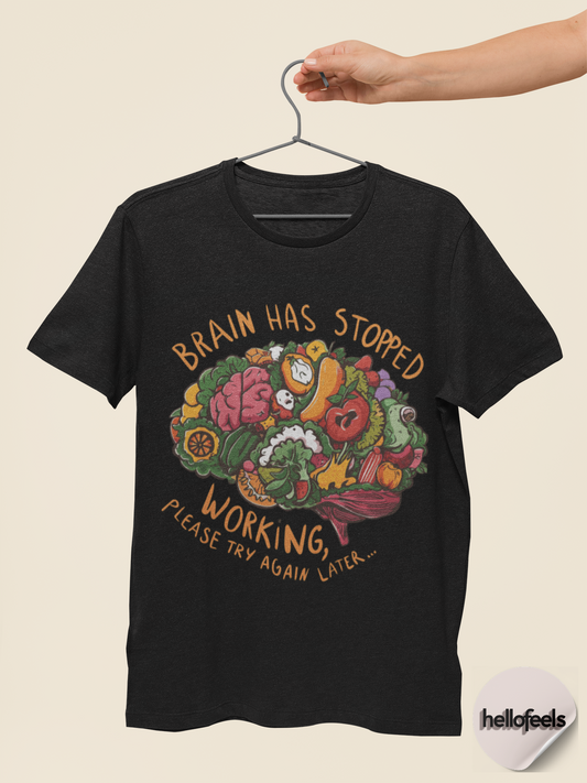 Brain Has Stopped Working, Please Try Again Later - Unisex Tee