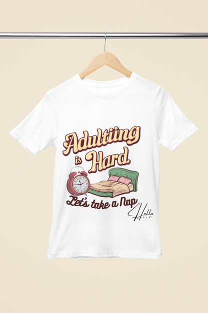 Adulting is Hard, Let's Take a Nap Unisex T-shirt