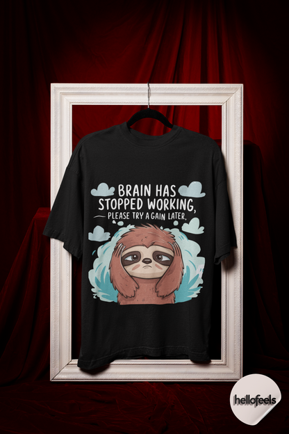 Brain Has Stopped Working, Please Try Again Later - Unisex Tee